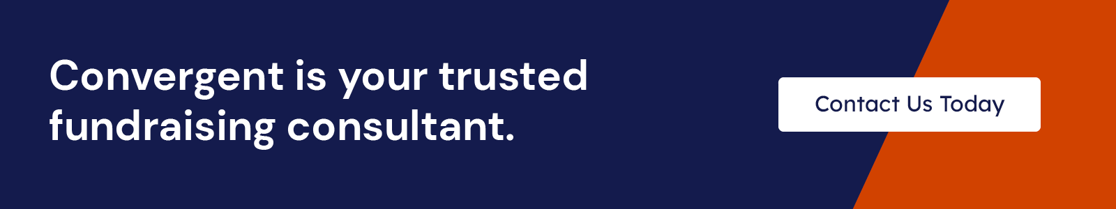 Convergent is your trusted fundraising consultant. Contact Us Today.