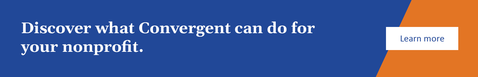 Discover what Convergent can do for your nonprofit. Learn more.