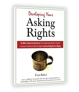 Asking Rights: Why Some Nonprofits Get Funded (and some don't) by Tom Rasler